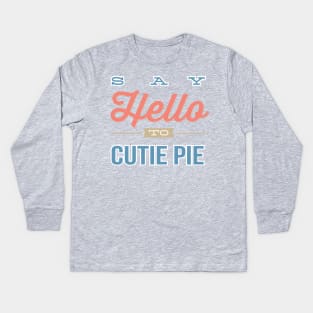 Cutie Pie Kids Long Sleeve T-Shirt